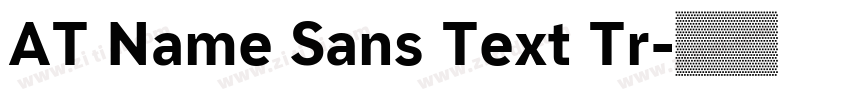 AT Name Sans Text Tr字体转换